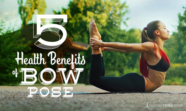 5 Health Benefits of Bow Pose