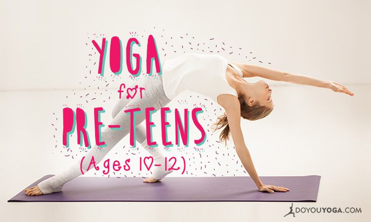 7 Insights To Making Yoga Cool For Pre Teens Ages 10 12 Doyou