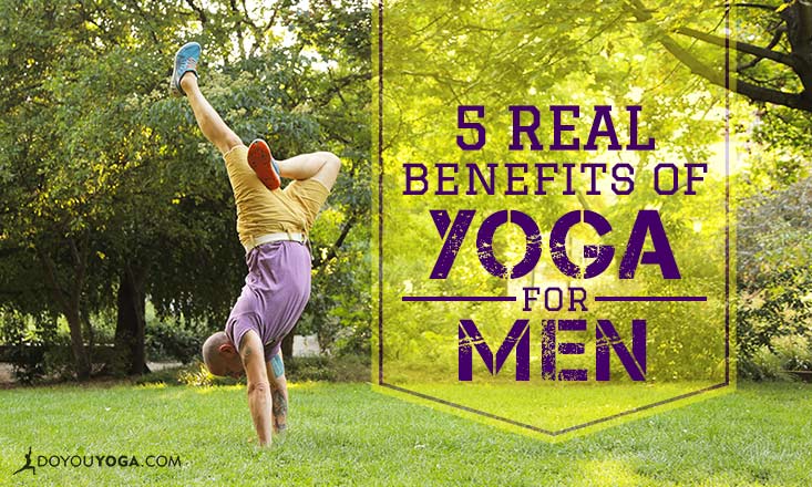 5 REAL Benefits of Yoga for Men