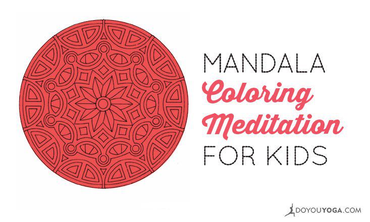 mandala coloring meditation for kids  doyou