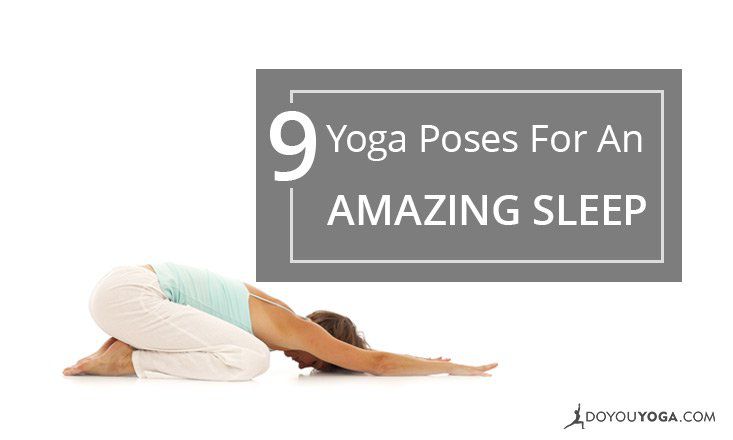 9 Yoga Poses To Help You Sleep Better Doyou